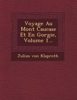 Voyage Au Mont Caucase Et En G Orgie, Volume 1... 2019129159 Book Cover