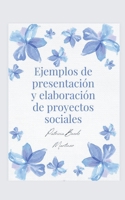 Ejemplos de presentación y elaboración de proyectos sociales B0CG7YHJ17 Book Cover