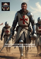 AVENTURAS EN TIERRA SANTA: COLECCIÓN RELATOS CORTOS CRUZADAS (Spanish Edition) B0FPB7TV14 Book Cover