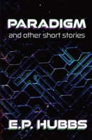 Paradigm and Other Short Stories B0BXRCXCP6 Book Cover