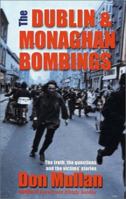 The Dublin & Monaghan Bombings 0863277195 Book Cover