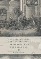 The Belgian Army and Society from Independence to the Great War 3319703854 Book Cover