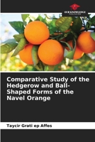 Comparative Study of the Hedgerow and Ball-Shaped Forms of the Navel Orange 6209737609 Book Cover