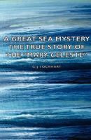 A Great Sea Mystery - The True Story of The "Mary Celeste" 1406796344 Book Cover
