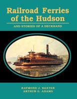 Railroad Ferries of the Hudson and Stories of a Deck Hand 0823219542 Book Cover