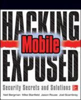 Hacking Exposed Mobile: Security Secrets & Solutions 0071817018 Book Cover