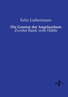 Die Gesetze der Angelsachsen: Zweiter Band, erste Hälfte 3737223203 Book Cover