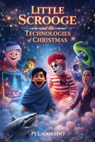 Little Scrooge and the Technologies of Christmas B0GWQDR3QC Book Cover