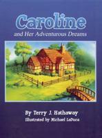 Caroline and Her Adventurous Dreams 0578050374 Book Cover
