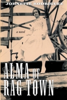 Alma of Rag Town 1968548556 Book Cover