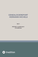 Genealogiereport Hermann Michels: Teil 1: Michels / Lindemann & Vorfahren (German Edition) 3384522664 Book Cover