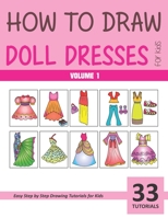 How to Draw Doll Dresses for Kids - Volume 1 B088N7VB34 Book Cover
