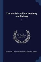 The Nucleic Acids: Chemistry and Biology: 2 1340312964 Book Cover