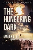 The Hungering Dark: Awakening 1512745162 Book Cover