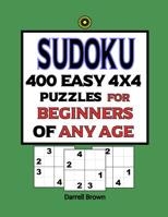 Sudoku 400 Easy 4x4 Puzzles For Beginners Of Any Age 1076048382 Book Cover
