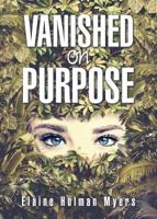Vanished on Purpose 1683019814 Book Cover