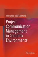 Project Communication Management in Complex Environments 9811012105 Book Cover