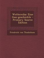Wettereiba: Eine Gau-Geschichte 1018836071 Book Cover