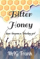 Bitter Honey: how i became a Mackey girl B0BZF7HZTG Book Cover