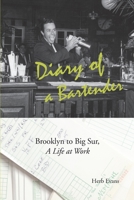 Diary of a Bartender : Brooklyn to Big Sur, a Life at Work 1950731006 Book Cover