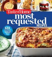 Taste of Home Most Requested Recipes: 633 Top-Rated Recipes Our Readers Love! 1617656542 Book Cover