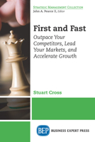 First and Fast: Outpace Your Competitors, Lead Your Markets, and Accelerate Growth 163157471X Book Cover