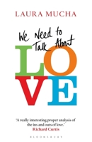 We Need to Talk About Love 1472982436 Book Cover
