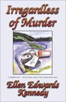 Irregardless of Murder 0966187970 Book Cover