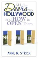 All the Doors to Hollywood and How to Open Them 1477569154 Book Cover