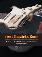 Jimi Hendrix Gear: The Guitars, Amps & Effects That Revolutionized Rock 'n' Roll 0760336393 Book Cover