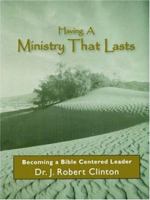 Having a Ministry That Lasts--by Becoming a Bible Centered Leader 1932814132 Book Cover