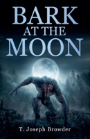 Bark at the Moon B0G6DNRR9Z Book Cover