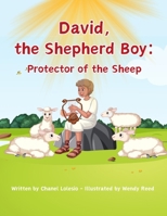 David, the Shepherd Boy: Protector of the Sheep 1300907487 Book Cover