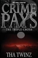 Crime Pays III: The Triple Cross 1490986456 Book Cover