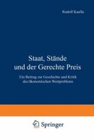 Staat, Stande Und Der Gerechte Preis: Ein Beitrag Zur Geschichte Und Kritik Des Okonomischen Wertproblems 3709152127 Book Cover