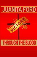 Victory Through The Blood 0578134888 Book Cover
