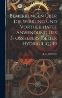 Bemerkungen über die Wirkung und vortheilhafte Anwendung des Stosshebers (bélier hydraulique) (German Edition) 1020202513 Book Cover