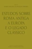 Estudos Sobre Roma Antiga, a Europa E O Legado Classico 9892610121 Book Cover