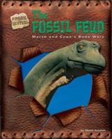 The Fossil Feud: Marsh And Cope's Bone Wars 1597162566 Book Cover