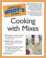 Complete Idiot's Guide to Cooking with Mixes 1592571425 Book Cover