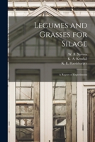 Legumes and Grasses for Silage: A Report of Experiments - Primary Source Edition 101495584X Book Cover