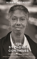 The Struggle Continues: Robbie McCauley: Scripts, Essays, & Reflections 1559369744 Book Cover