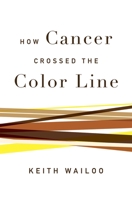 The Strange Career of Race and Cancer in America 0195170172 Book Cover