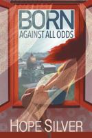 Born - Against All Odds 1622539753 Book Cover
