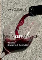 Wein Zeit Mensch: Weinbau Geschichte & Geschichten 3735761895 Book Cover