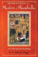 Golden Cities and the Masters of Shamballa 1880050145 Book Cover