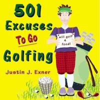 501 Excuses to Go Golfing 096653199X Book Cover