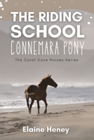 The Riding School Connemara Pony - The Coral Cove Horses Series 1915542197 Book Cover