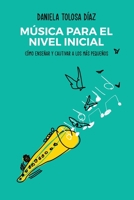 MÚSICA PARA EL NIVEL INICIAL: CÓMO ENSEÑAR Y CAUTIVAR A LOS MÁS PEQUEÑOS 1689653507 Book Cover