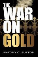 The war on gold 0889080550 Book Cover